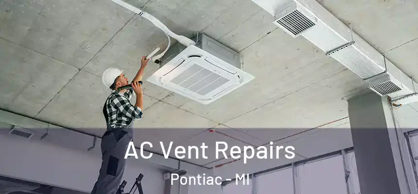  AC Vent Repairs Pontiac - MI