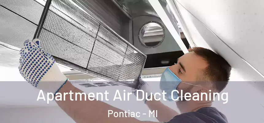  Apartment Air Duct Cleaning Pontiac - MI