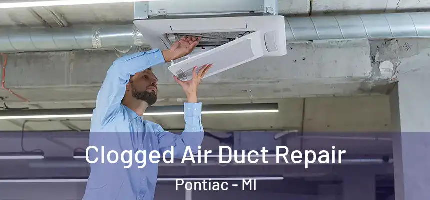  Clogged Air Duct Repair Pontiac - MI
